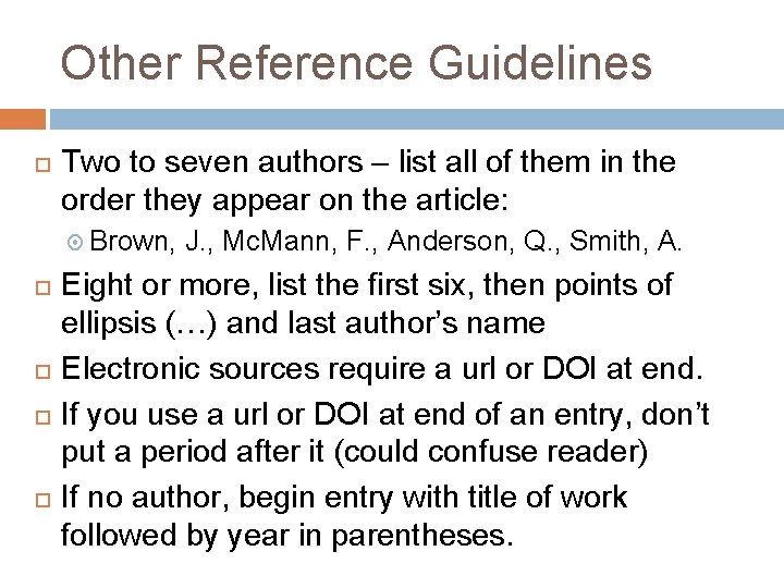 Other Reference Guidelines Two to seven authors – list all of them in the