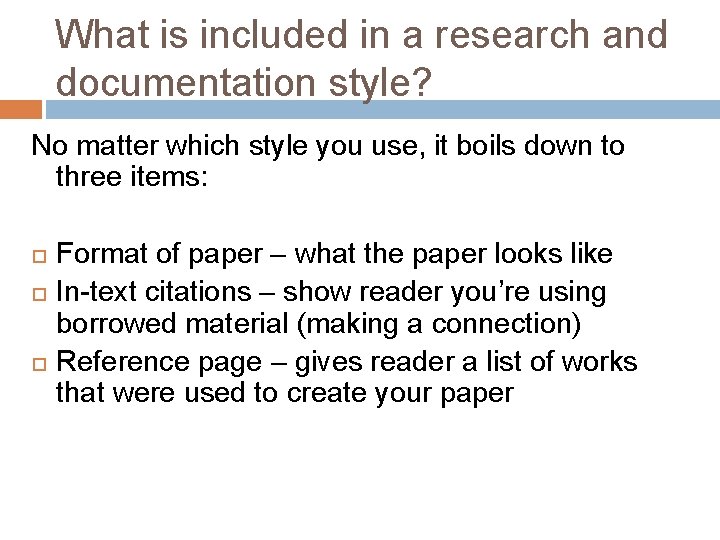 What is included in a research and documentation style? No matter which style you