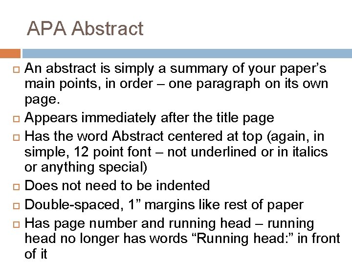 APA Abstract An abstract is simply a summary of your paper’s main points, in