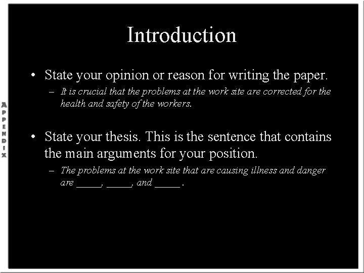 Introduction • State your opinion or reason for writing the paper. – It is