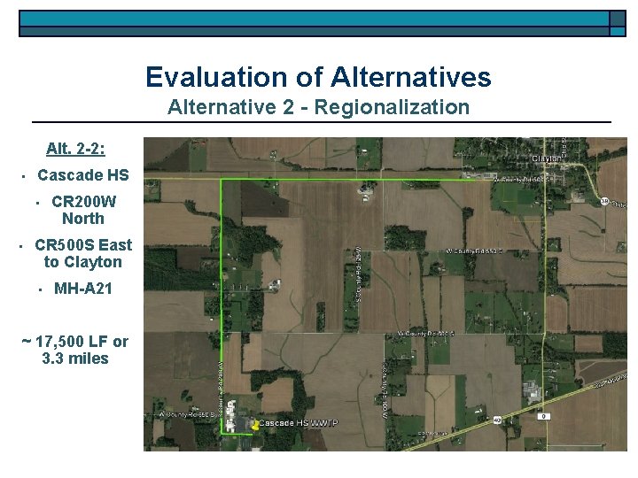 Evaluation of Alternatives Alternative 2 - Regionalization Alt. 2 -2: • Cascade HS •