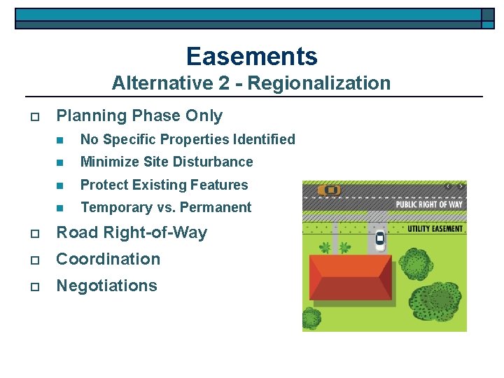 Easements Alternative 2 - Regionalization o Planning Phase Only n No Specific Properties Identified