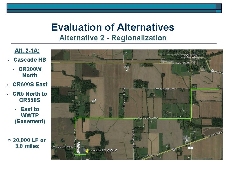 Evaluation of Alternatives Alternative 2 - Regionalization Alt. 2 -1 A: • Cascade HS