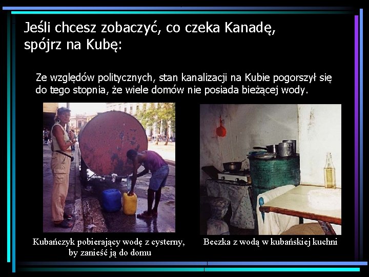 Jeśli chcesz zobaczyć, co czeka Kanadę, spójrz na Kubę: Ze względów politycznych, stan kanalizacji