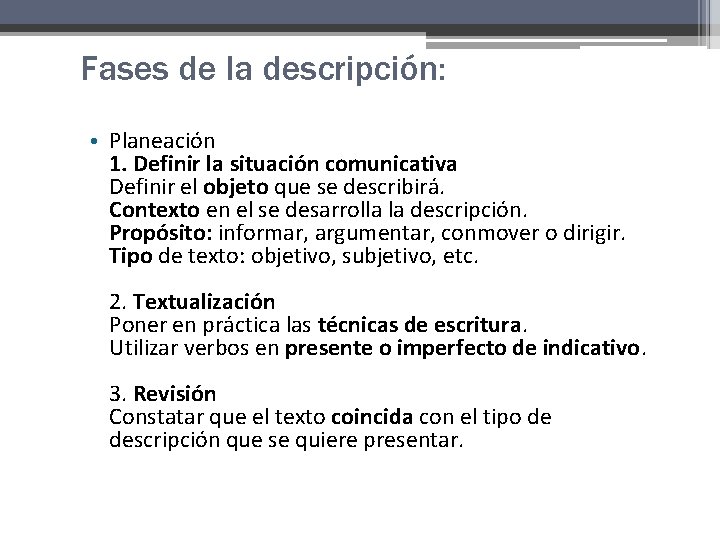 Fases de la descripción: • Planeación 1. Definir la situación comunicativa Definir el objeto Fases de la descripción: • Planeación 1. Definir la situación comunicativa Definir el objeto