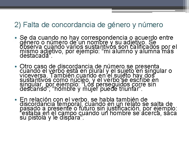 2) Falta de concordancia de género y número • Se da cuando no hay 2) Falta de concordancia de género y número • Se da cuando no hay