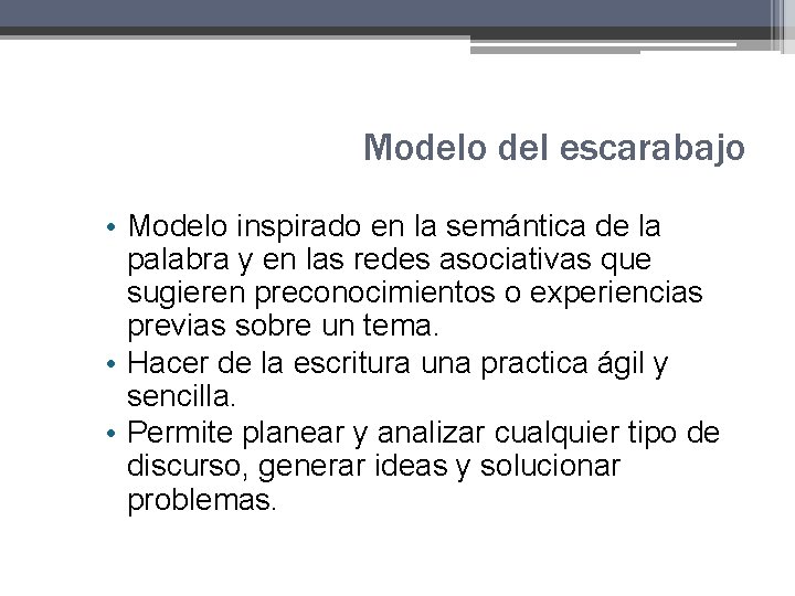 Modelo del escarabajo • Modelo inspirado en la semántica de la palabra y en Modelo del escarabajo • Modelo inspirado en la semántica de la palabra y en