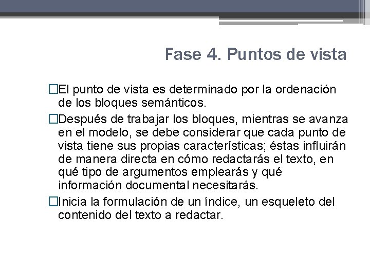 Fase 4. Puntos de vista �El punto de vista es determinado por la ordenación Fase 4. Puntos de vista �El punto de vista es determinado por la ordenación