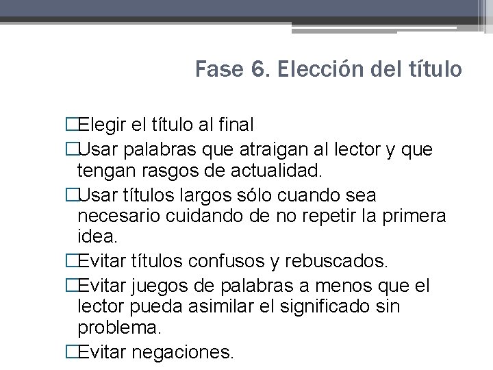 Fase 6. Elección del título �Elegir el título al final �Usar palabras que atraigan Fase 6. Elección del título �Elegir el título al final �Usar palabras que atraigan
