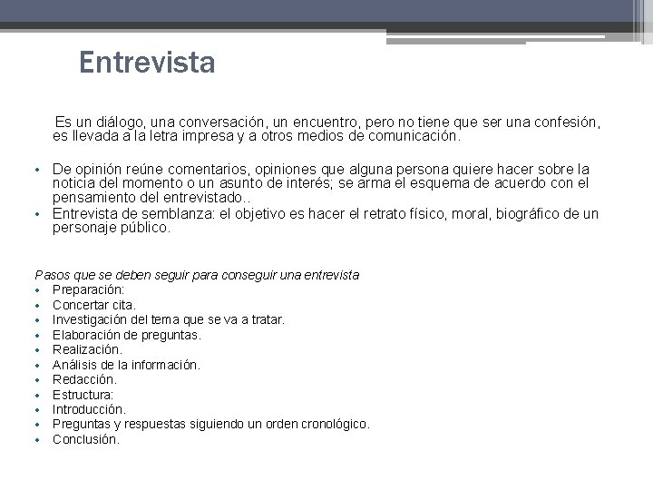 Entrevista Es un diálogo, una conversación, un encuentro, pero no tiene que ser una Entrevista Es un diálogo, una conversación, un encuentro, pero no tiene que ser una