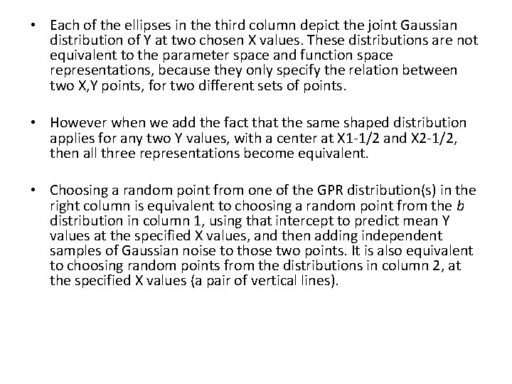  • Each of the ellipses in the third column depict the joint Gaussian