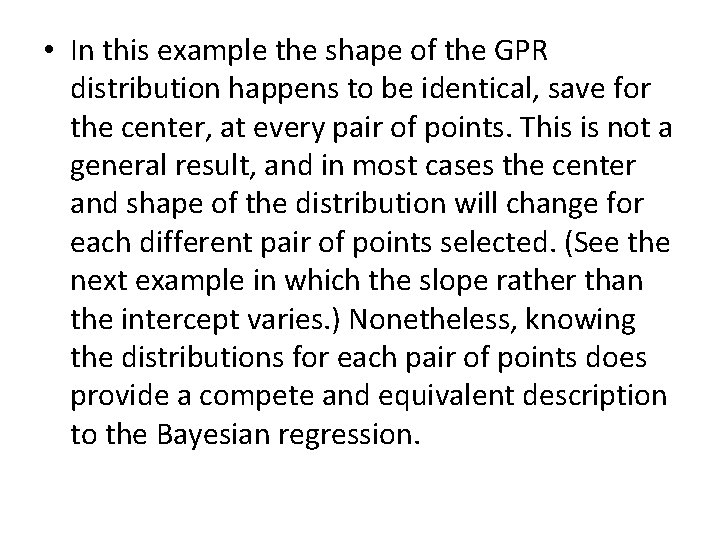  • In this example the shape of the GPR distribution happens to be