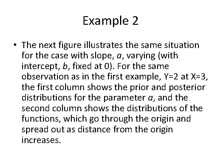 Example 2 • The next figure illustrates the same situation for the case with