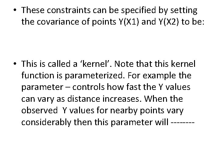  • These constraints can be specified by setting the covariance of points Y(X