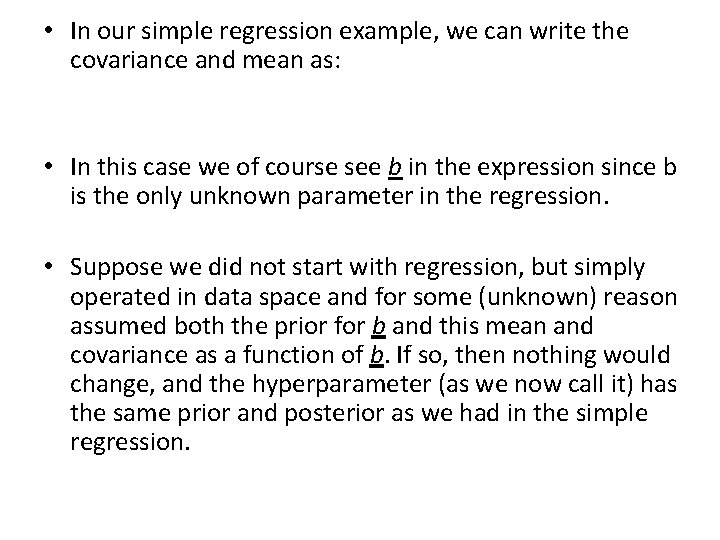  • In our simple regression example, we can write the covariance and mean