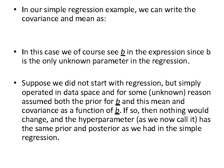  • In our simple regression example, we can write the covariance and mean