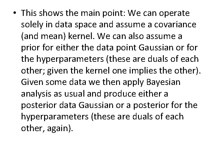  • This shows the main point: We can operate solely in data space