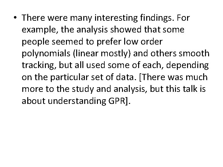  • There were many interesting findings. For example, the analysis showed that some