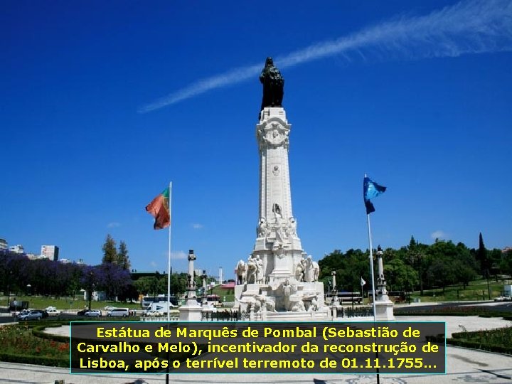 Estátua de Marquês de Pombal (Sebastião de Carvalho e Melo), incentivador da reconstrução de