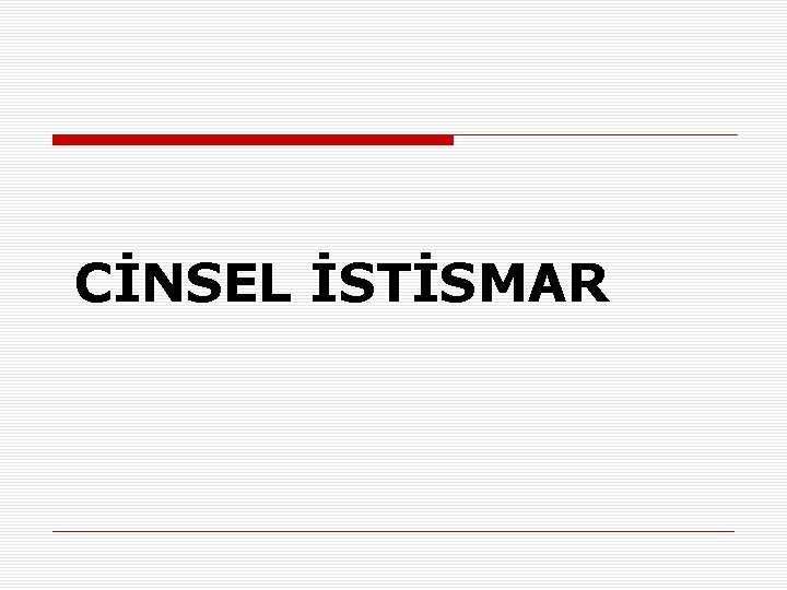 CİNSEL İSTİSMAR 