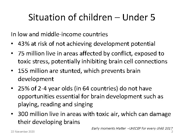 Situation of children – Under 5 In low and middle-income countries • 43% at