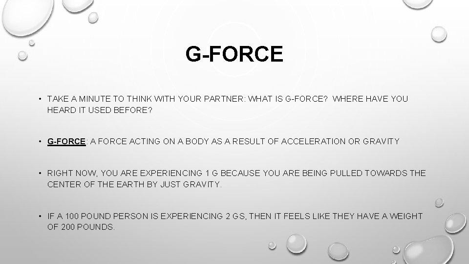 G-FORCE • TAKE A MINUTE TO THINK WITH YOUR PARTNER: WHAT IS G-FORCE? WHERE