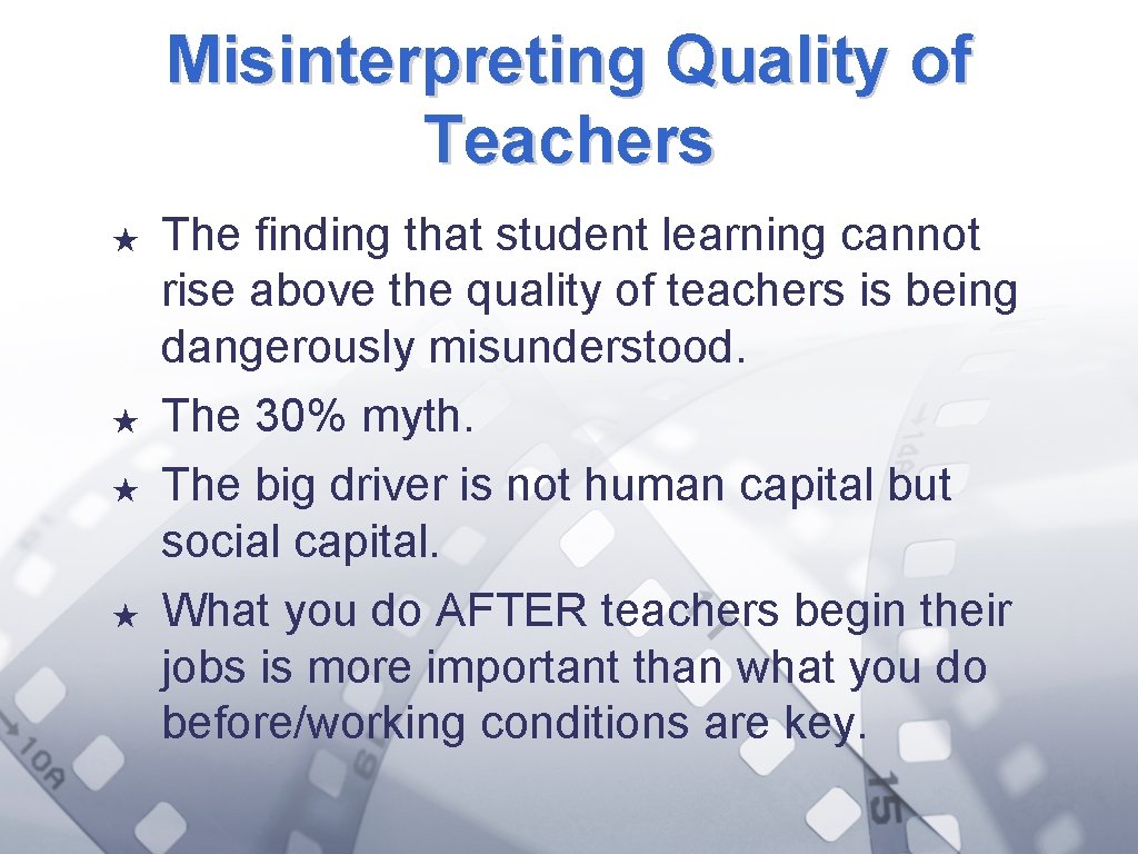 Misinterpreting Quality of Teachers ★ ★ The finding that student learning cannot rise above