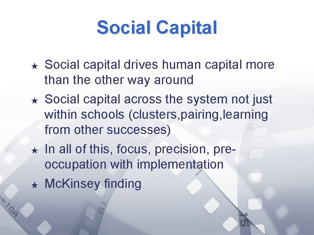 Social Capital ★ ★ Social capital drives human capital more than the other way