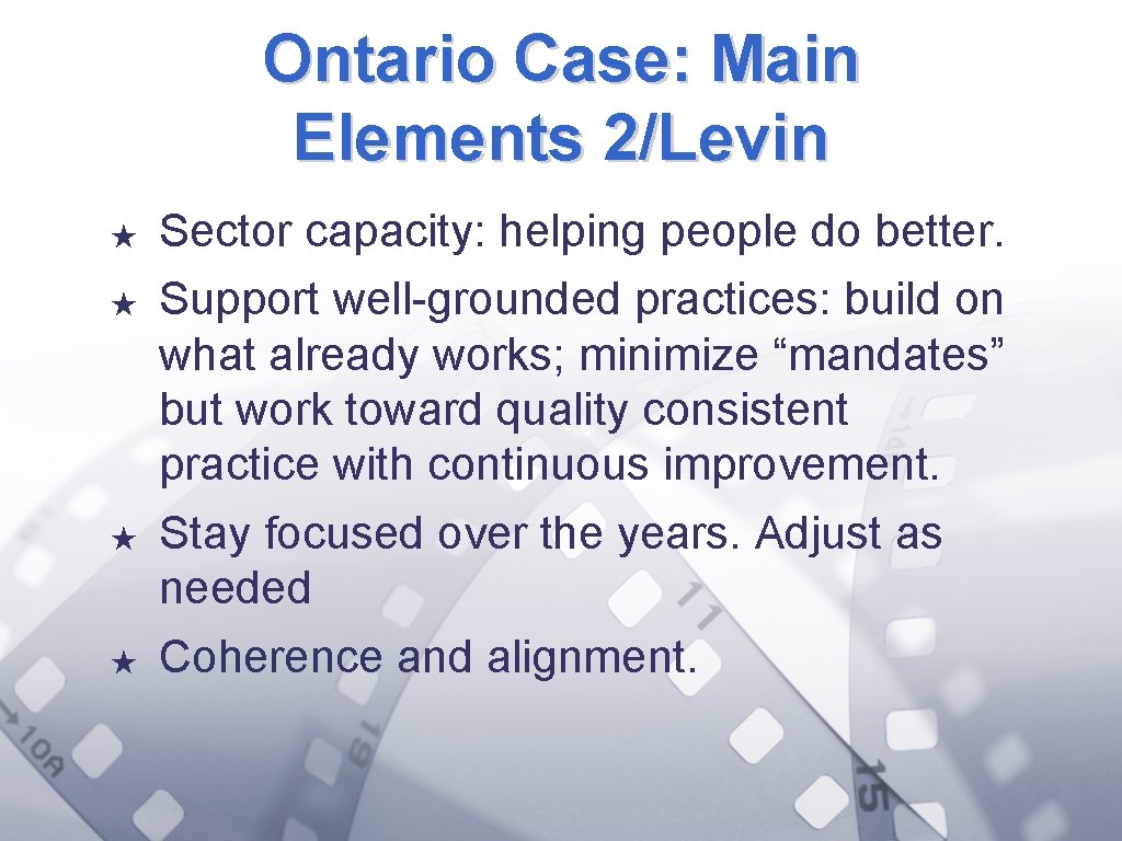 Ontario Case: Main Elements 2/Levin ★ ★ Sector capacity: helping people do better. Support