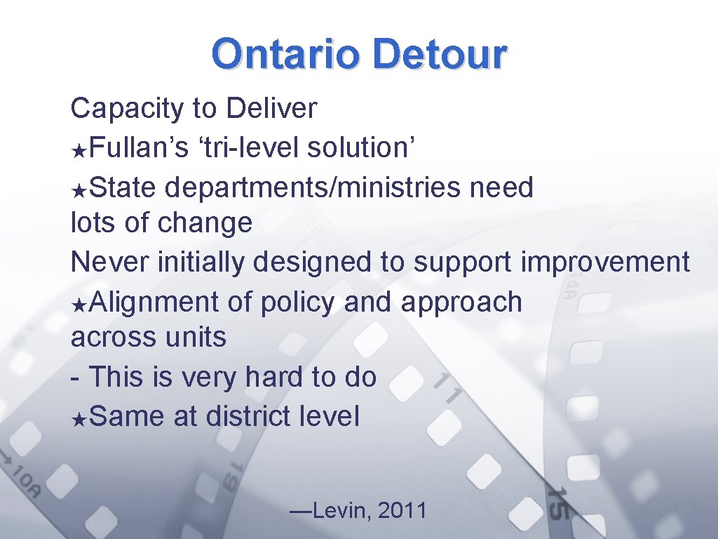 Ontario Detour Capacity to Deliver ★Fullan’s ‘tri-level solution’ ★State departments/ministries need lots of change