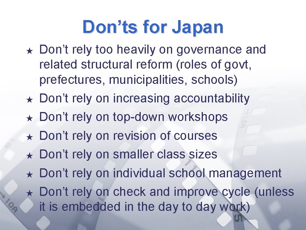 Don’ts for Japan ★ ★ ★ ★ Don’t rely too heavily on governance and