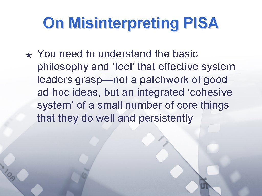 On Misinterpreting PISA ★ You need to understand the basic philosophy and ‘feel’ that