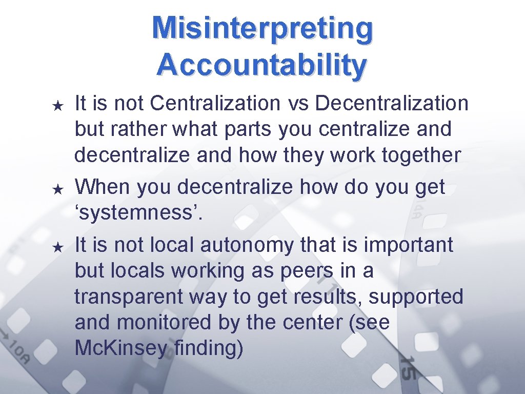 Misinterpreting Accountability ★ ★ ★ It is not Centralization vs Decentralization but rather what