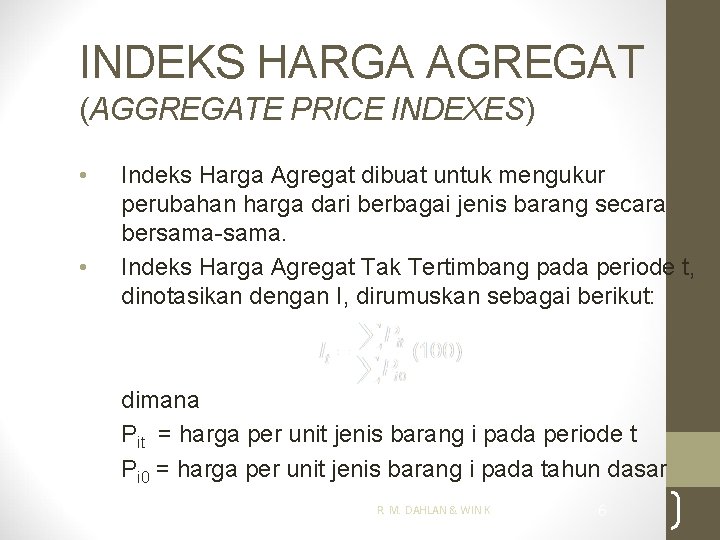 INDEKS HARGA AGREGAT (AGGREGATE PRICE INDEXES) • • Indeks Harga Agregat dibuat untuk mengukur