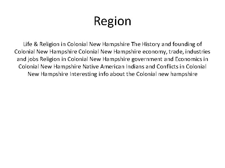 Region Life & Religion in Colonial New Hampshire The History and founding of Colonial