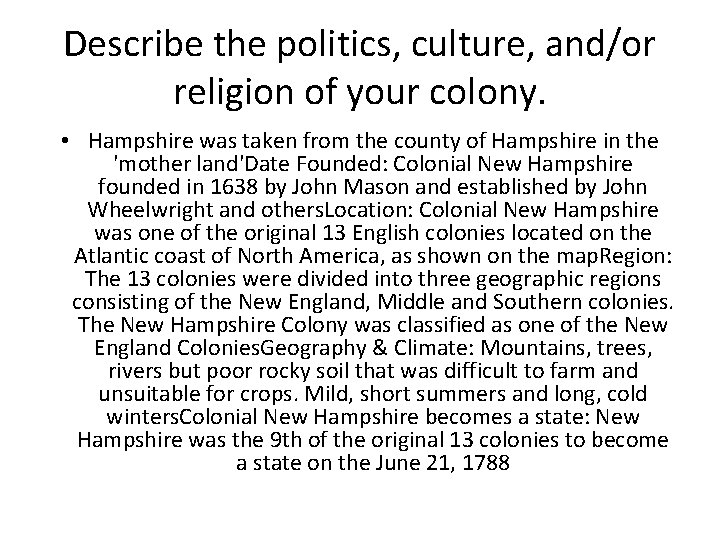 Describe the politics, culture, and/or religion of your colony. • Hampshire was taken from