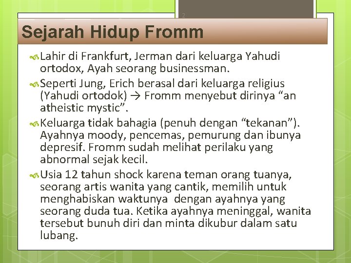 2 Sejarah Hidup Fromm Lahir di Frankfurt, Jerman dari keluarga Yahudi ortodox, Ayah seorang