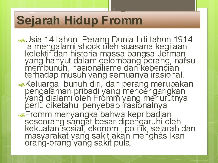 3 Sejarah Hidup Fromm Usia 14 tahun: Perang Dunia I di tahun 1914. Ia