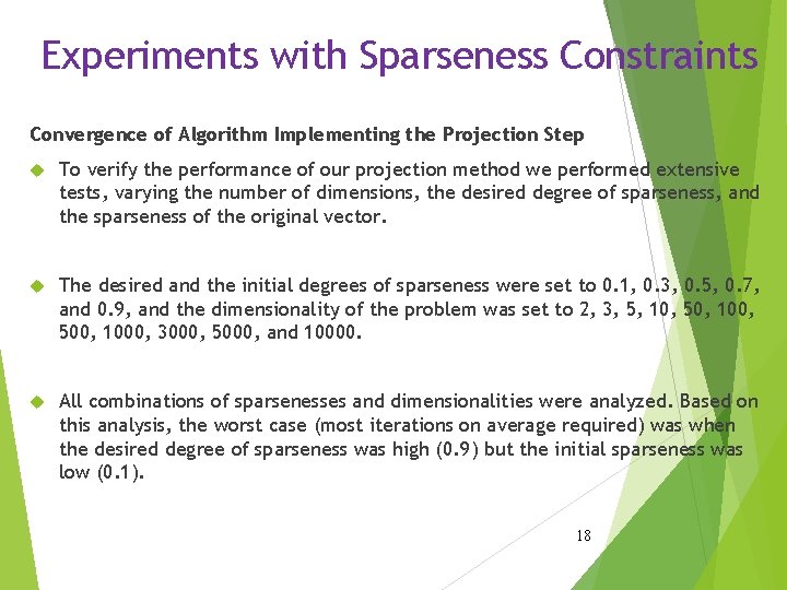 Experiments with Sparseness Constraints Convergence of Algorithm Implementing the Projection Step To verify the Experiments with Sparseness Constraints Convergence of Algorithm Implementing the Projection Step To verify the