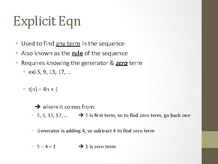 Explicit Eqn • Used to find any term in the sequence • Also known