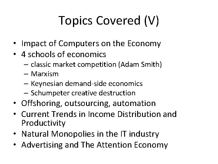 Topics Covered (V) • Impact of Computers on the Economy • 4 schools of