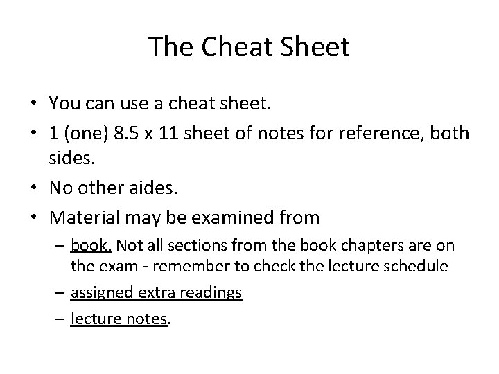 The Cheat Sheet • You can use a cheat sheet. • 1 (one) 8.