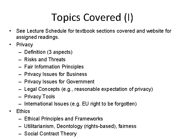 Topics Covered (I) • See Lecture Schedule for textbook sections covered and website for