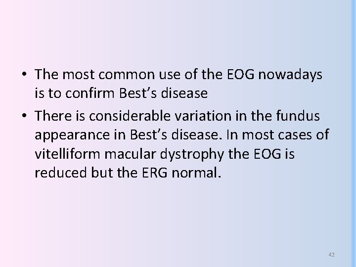 • The most common use of the EOG nowadays is to confirm Best’s • The most common use of the EOG nowadays is to confirm Best’s