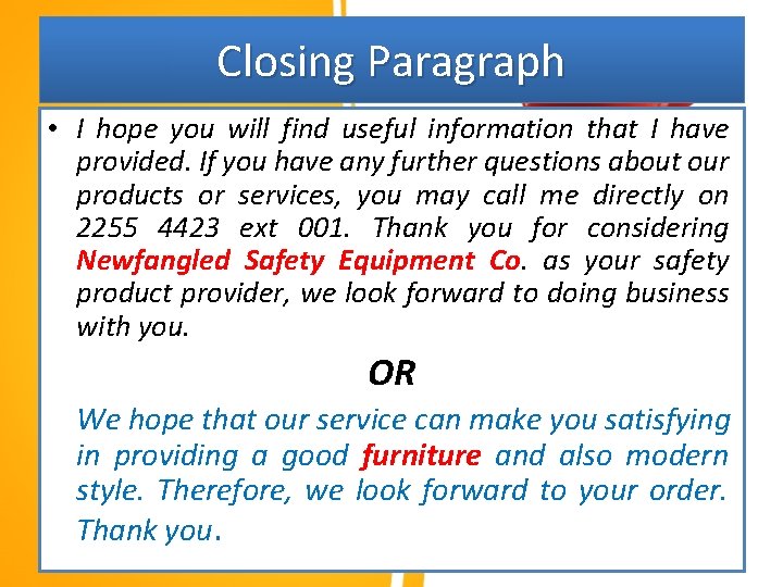 Closing Paragraph • I hope you will find useful information that I have provided.