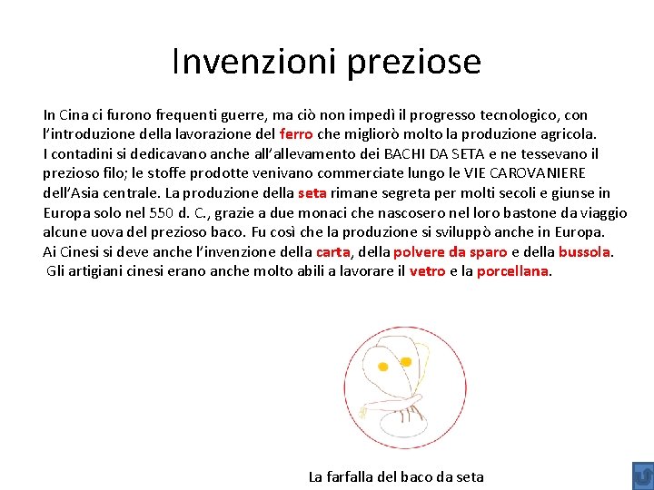 Invenzioni preziose In Cina ci furono frequenti guerre, ma ciò non impedì il progresso