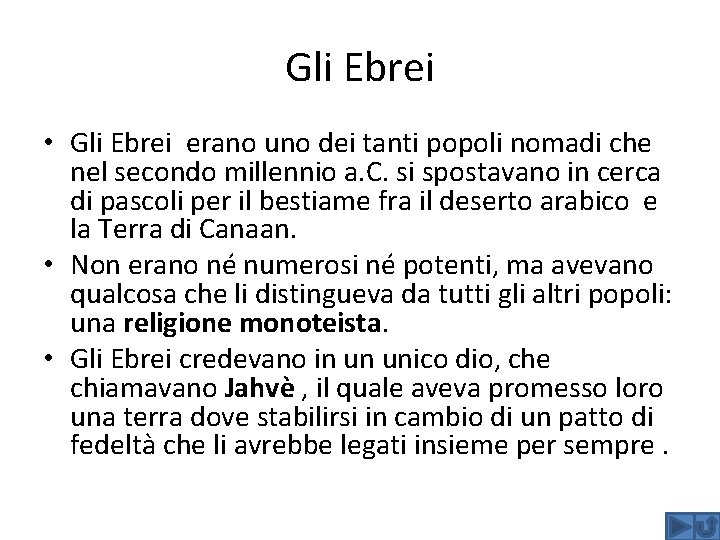 Gli Ebrei • Gli Ebrei erano uno dei tanti popoli nomadi che nel secondo