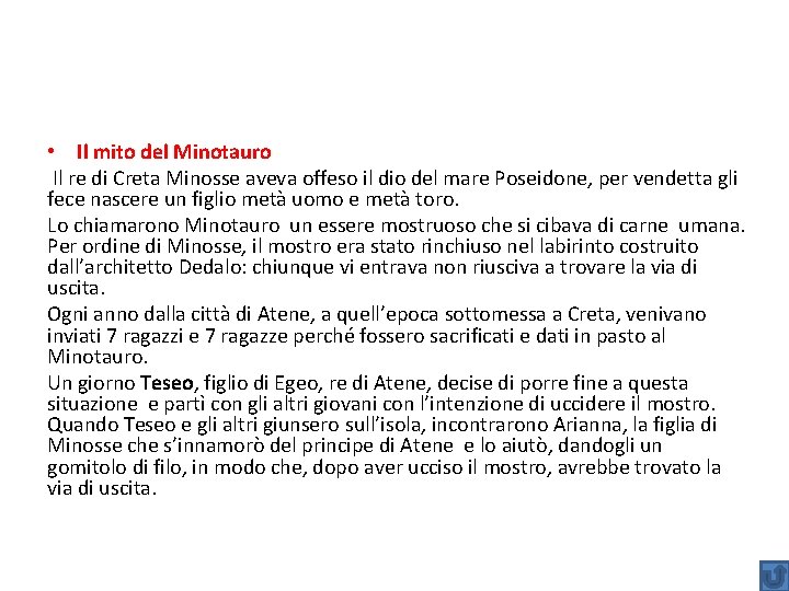  • Il mito del Minotauro Il re di Creta Minosse aveva offeso il