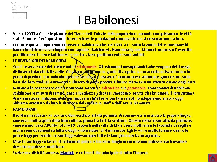 I Babilonesi • • • Verso il 2000 a. C. nelle pianure del Tigri