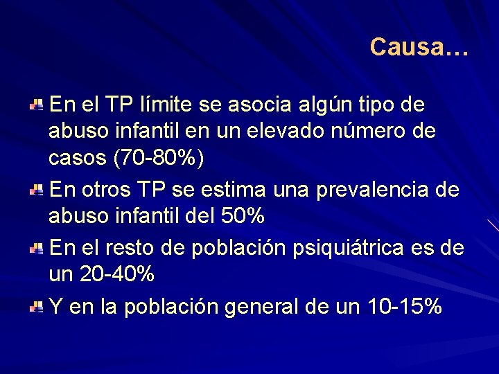 Causa… En el TP límite se asocia algún tipo de abuso infantil en un